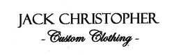 JACK CHRISTOPHER CUSTOM CLOTHING trademark