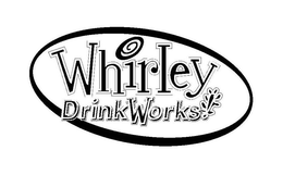 WHIRLEY DRINKWORKS! trademark