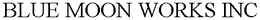 BLUE MOON WORKS INC trademark