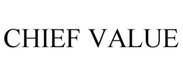 CHIEF VALUE trademark
