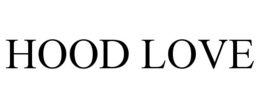 HOOD LOVE trademark