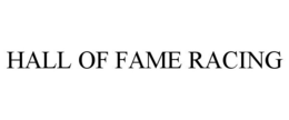 HALL OF FAME RACING trademark