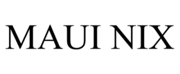 MAUI NIX trademark