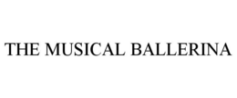 THE MUSICAL BALLERINA trademark