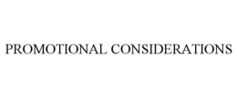 PROMOTIONAL CONSIDERATIONS trademark
