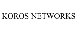 KOROS NETWORKS trademark