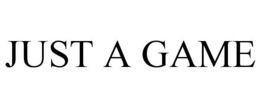 JUST A GAME trademark
