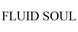 FLUID SOUL trademark