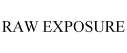 RAW EXPOSURE trademark
