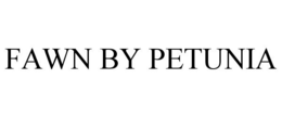 FAWN BY PETUNIA trademark
