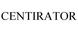 CENTIRATOR trademark