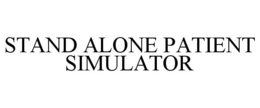 STAND ALONE PATIENT SIMULATOR trademark