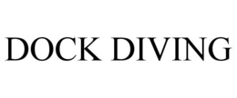 DOCK DIVING trademark