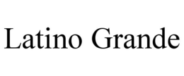 LATINO GRANDE trademark