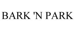 BARK 'N PARK trademark