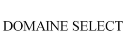 DOMAINE SELECT trademark