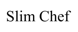 SLIM CHEF trademark