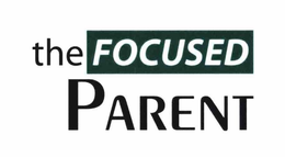 THE FOCUSED PARENT trademark