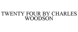 TWENTY FOUR BY CHARLES WOODSON trademark