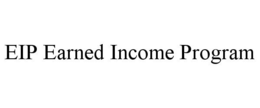 EIP EARNED INCOME PROGRAM trademark