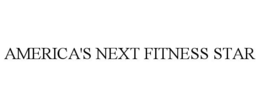AMERICA'S NEXT FITNESS STAR trademark