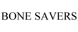 BONE SAVERS trademark