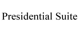 PRESIDENTIAL SUITE trademark