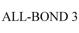 ALL-BOND 3 trademark