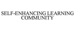SELF-ENHANCING LEARNING COMMUNITY trademark