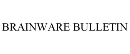 BRAINWARE BULLETIN trademark