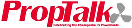 PROPTALK CELEBRATING THE CHESAPEAKE IN POWERBOATS trademark