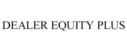 DEALER EQUITY PLUS trademark