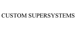 CUSTOM SUPERSYSTEMS trademark
