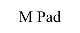 M PAD trademark