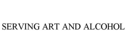 SERVING ART AND ALCOHOL trademark