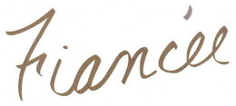 FIANCÉE trademark