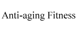 ANTI-AGING FITNESS trademark