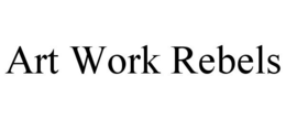 ART WORK REBELS trademark
