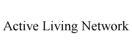 ACTIVE LIVING NETWORK trademark
