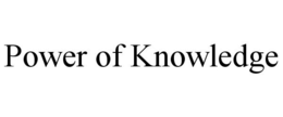 POWER OF KNOWLEDGE trademark