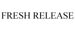 FRESH RELEASE trademark