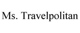 MS. TRAVELPOLITAN trademark