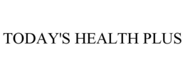 TODAY'S HEALTH PLUS trademark