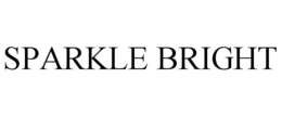 SPARKLE BRIGHT trademark