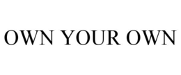 OWN YOUR OWN trademark