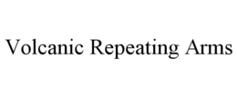 VOLCANIC REPEATING ARMS trademark