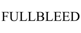 FULLBLEED trademark