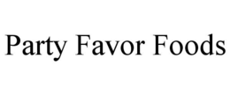 PARTY FAVOR FOODS trademark