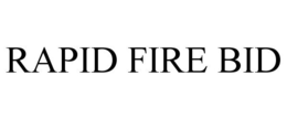 RAPID FIRE BID trademark