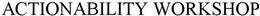 ACTIONABILITY WORKSHOP trademark